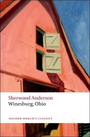 Anderson, Sherwood. Winesburg, Ohio. Oxford University Press, 2008.