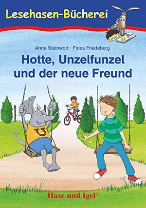 Steinwart, Anne. Hotte, Unzelfunzel und der neue Freund. Schulausgabe. Hase und Igel Verlag GmbH, 2016.