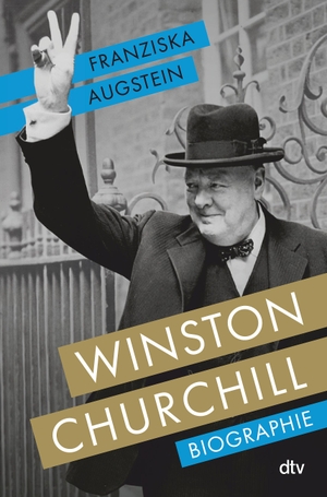 Augstein, Franziska. Winston Churchill - Biographie | "Eine brillante Biographie." DIE ZEIT / Sachbuch-Bestenliste Platz 3. dtv Verlagsgesellschaft, 2024.