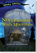 The Ghostly Tales of New Hampshire's White Mountains