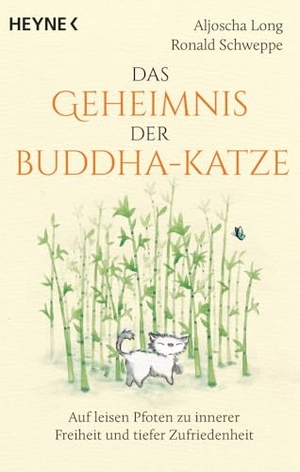 Long, Aljoscha / Ronald Schweppe. Das Geheimnis der Buddha-Katze - Auf leisen Pfoten zu innerer Freiheit und tiefer Zufriedenheit. Heyne Taschenbuch, 2025.