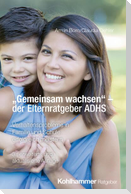 "Gemeinsam wachsen" - der Elternratgeber ADHS