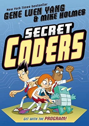 Yang, Gene Luen. Secret Coders. First Second, 2015.