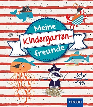 Giebichenstein, Cornelia. Meine Kindergartenfreunde - Piraten. Circon Verlag GmbH, 2018.