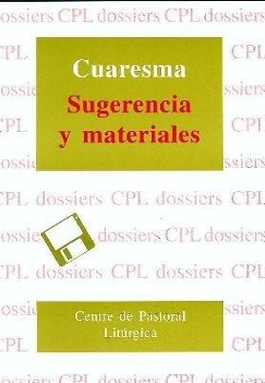 Lligadas, Josep. Cuaresma : sugerencias y materiales. Centre de Pastoral Litúrgica, 2003.