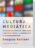 La cultura mediática : estudios culturales, identidad y política entre la modernidad y la posmodernidad