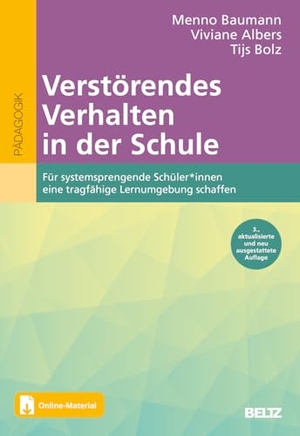 Baumann, Menno / Albers, Viviane et al. Verstörendes Verhalten in der Schule - Für systemsprengende Schüler*innen eine tragfähige Lernumgebung schaffen. 3. Auflage. Mit Online-Material. Beltz Verlagsgruppe, 2025.