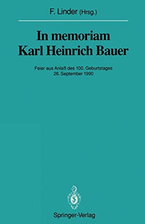 Linder, Fritz (Hrsg.). In memoriam Karl Heinrich Bauer - Feier aus Anlaß des 100. Geburtstages 26. September 1990. Springer Berlin Heidelberg, 2012.