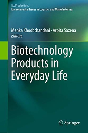 Saxena, Arpita / Menka Khoobchandani (Hrsg.). Biotechnology Products in Everyday Life. Springer International Publishing, 2018.