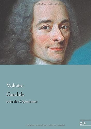Voltaire. Candide - oder der Optimismus. Europäischer Literaturverlag, 2015.