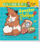 Hamster and Cheese