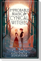 Improbable Magic for Cynical Witches