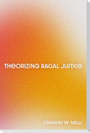 Theorizing Racial Justice