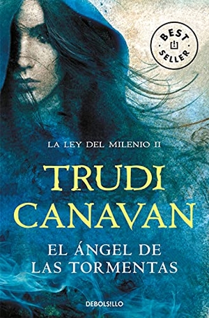 Canavan, Trudi. El ángel de las tormentas. DEBOLSILLO, 2019.