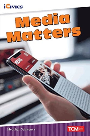 Schwartz, Heather E / Heather Schwartz. Media Matters. Teacher Created Materials, 2022.