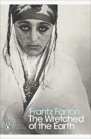 Fanon, Frantz. The Wretched of the Earth. Penguin Books Ltd (UK), 2001.