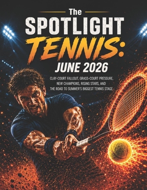 Deep. The SPOTLIGHT TENNIS - JUNE 2026: CLAY-COURT FALLOUT, GRASS-COURT PRESSURE, NEW CHAMPIONS, RISING STARS, AND THE ROAD TO SUMMER'S BIGGEST TENNIS STAGE. Independently published, 2026.