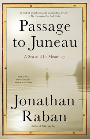 Raban, Jonathan. Passage to Juneau - A Sea and Its Meanings. Random House, 2000.