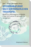 Opferdramaturgie nach dem bürgerlichen Trauerspiel. Band 2