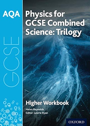 Reynolds, Helen. AQA GCSE Physics for Combined Science (Trilogy) Workbook: Higher. Oxford University Press, 2017.
