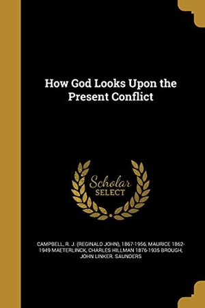 Maeterlinck, Maurice / Charles Hillman Brough. How God Looks Upon the Present Conflict. Creative Media Partners, LLC, 2016.