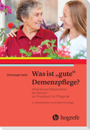 Was ist gute Demenzpflege?