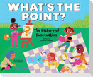 What's the Point?: The History of Punctuation