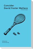 Consider David Foster Wallace