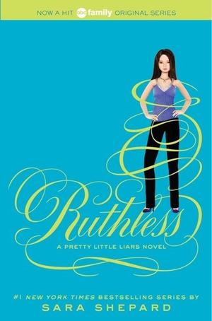 Shepard, Sara. Pretty Little Liars 10. Ruthless. Harper Collins Publ. USA, 2012.