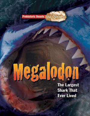 Dixon, Dougal. Megalodon - The Largest Shark That Ever Lived. Ruby Tuesday Books Ltd, 2018.
