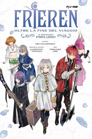 Hachimoku, Mei / Kanehito Yamada. Frieren. Oltre la fine del viaggio. Il romanzo. Preludio. Edizioni BD, 2025.