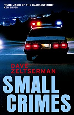 Zeltserman, Dave. Small Crimes. SERPENT'S TAIL, 2008.