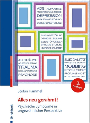 Hammel, Stefan. Alles neu gerahmt! - Psychische Symptome in ungewöhnlicher Perspektive. Reinhardt Ernst, 2026.