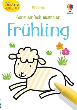 Oldham, Matthew. Kleine Kreativ-Werkstatt - Ganz einfach ausmalen: Frühling. Usborne Verlag, 2022.