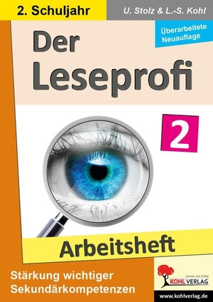 Stolz, Ulrike / Lynn-Sven Kohl. Der Leseprofi - Arbeitsheft / Klasse 2 - Fit durch Lesetraining! (2. Schuljahr). Kohl Verlag, 2023.