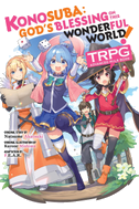 Konosuba: God's Blessing on This Wonderful World! Trpg Advanced Rule Book
