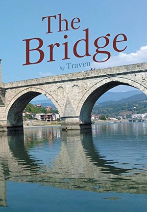 Traven. The Bridge. Publishing Services Consortium, LLC (Psc), 2018.