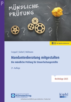 Czeppel, Uwe / Giebel, Torsten et al. Mandantenberatung mitgestalten - Die mündliche Prüfung für Steuerfachangestellte. Kiehl Friedrich Verlag G, 2026.