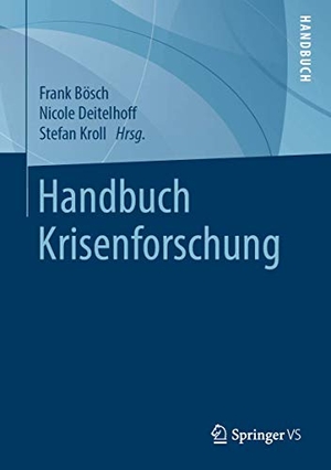 Bösch, Frank / Stefan Kroll et al (Hrsg.). Handbuch Krisenforschung. Springer Fachmedien Wiesbaden, 2020.