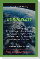 Borderless Envisioning and Experiencing One Church Community of Believers Without Walls, Borders