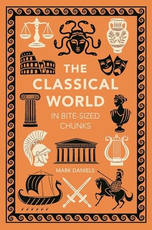 Daniels, Mark. The Classical World in Bite-sized Chunks. Michael O'Mara Books Ltd, 2024.