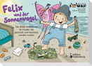 Felix und der Sonnenvogel - Das Bilder-Erzählbuch für Kinder, die getröstet und beschützt werden wollen