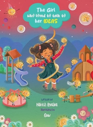 Asnani. The Girl who loved to talk to her Ideas. Nikita Asnani, 2024.