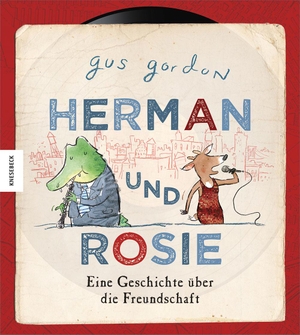 Gordon, Gus. Herman und Rosie - Eine Geschichte über die Freundschaft. Knesebeck Von Dem GmbH, 2013.