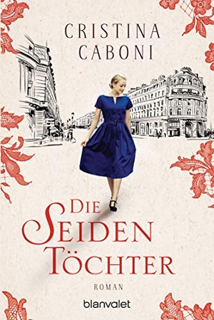 Caboni, Cristina. Die Seidentöchter - Roman. Blanvalet Taschenbuchverl, 2019.