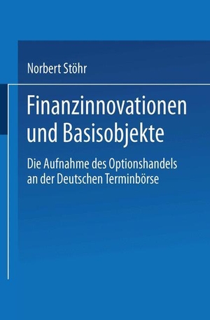 Finanzinnovationen und Basisobjekte - Die Aufnahme des Optionshandels an der Deutschen Terminbörse. Deutscher Universitätsverlag, 1995.