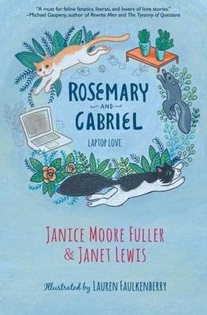 Fuller, Janice Moore / Janet Lewis. Rosemary and Gabriel: Laptop Love. Repro India Limited, 2020.