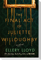The Final Act of Juliette Willoughby
