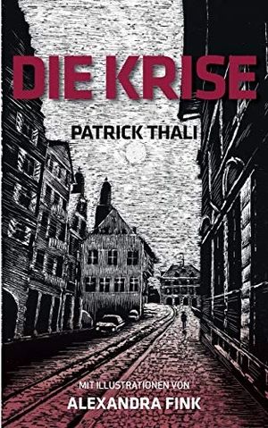 Thali, Patrick. Die Krise - Eine Novelle. Books on Demand, 2016.