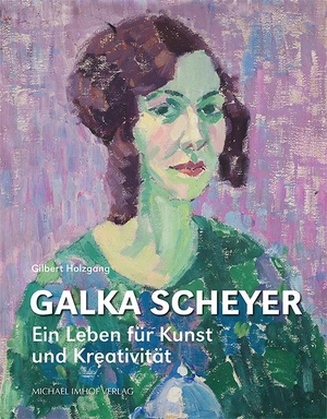 Holzgang, Gilbert (Hrsg.). Galka Scheyer - Ein Leben für Kunst und Kreativität. Imhof Verlag, 2023.